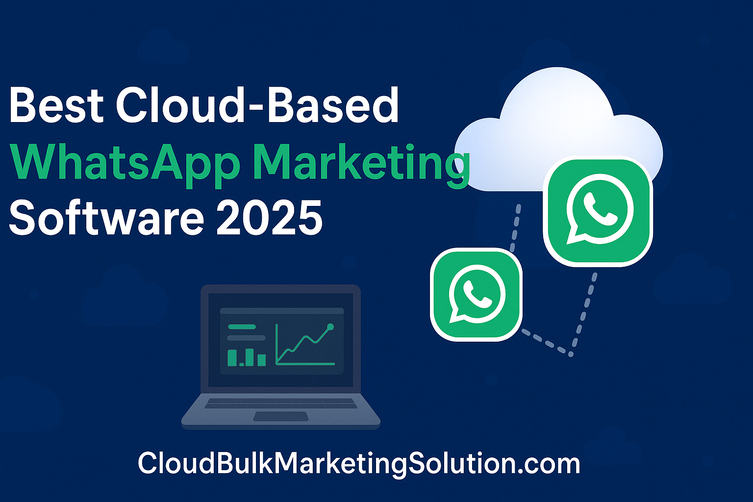🏆 Best Cloud-Based WhatsApp Marketing Solution 2025
